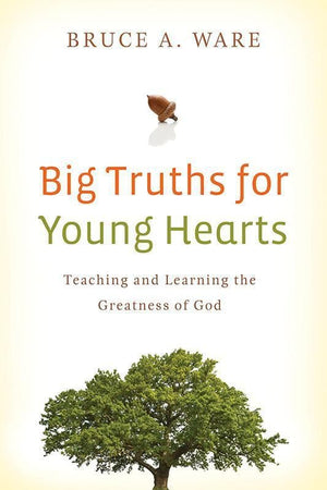 9781433506017-Big Truths for Young Hearts-Ware, Bruce A.