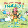 9781433506215-Do You Want A Friend-Piper, Noel