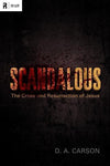 9781433511257-Scandalous: The Cross and Resurrection of Jesus-Carson, D.A.
