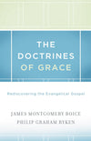 The Doctrines of Grace: Rediscovering the Evangelical Gospel by James Montgomery Boice and Philip Graham Ryken (9781433511288) Reformers Bookshop
