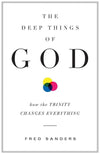 9781433513152-Deep Things of God, The: How the Trinity Changes Everything-Sanders, Fred