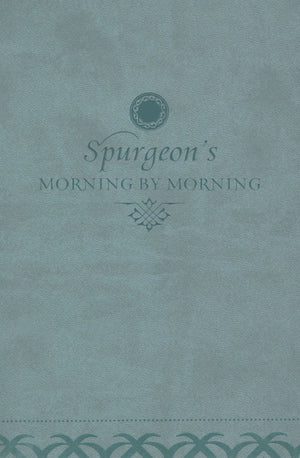 Morning by Morning: A New Edition of the Classic Devotional Based on the Holy Bible, English Standard Version by Charles H. Spurgeon, edited by Alistair Begg (9781433513589) Reformers Bookshop