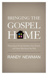 9781433513718-Bringing the Gospel Home: Witnessing to Family Members, Close Friends, and Others Who Know You Well-Newman, Randy