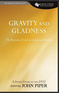 9781433515040-Gravity and Gladness: The Pursuit of God in Corporate Worship: Study Guide-Piper, John