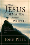 9781433520570-What Jesus Demands from the World-Piper, John