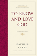 To Know and Love God: Method for Theology