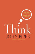 9781433523182-Think: The Life of the Mind and the Love of God-Piper, John