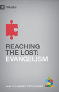 9Marks Reaching the Lost: Evangelism