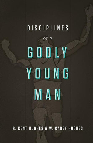 9781433526022-Disciplines of a Godly Young Man-Hughes, R. Kent; Huges, Carey