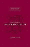 9781433526084-Christian Guides Classics: Scarlet Letter-Ryken, Leland
