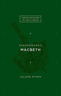 9781433526121-Christian Guides Classics: Macbeth-Ryken, Leland