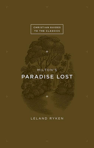 9781433526206-Christian Guides Classics: Paradise Lost-Ryken, Leland