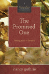 The Promised One: Seeing Jesus In Genesis by Nancy Guthrie