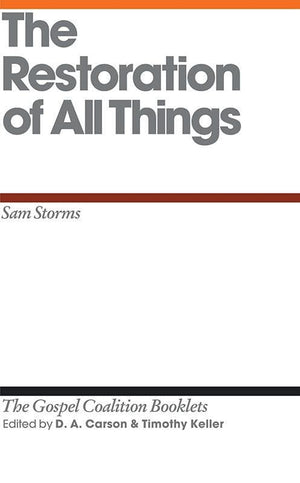 9781433526831-TGCB Restoration of all Things, The-Storms, Sam (Editors Carson, D. A.; Keller, Timothy)