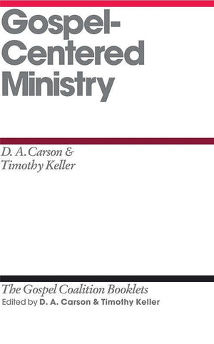 9781433527593-TGCB Gospel Centered Ministry-Carson, D.A.; Keller, Timothy J. (Editors Carson, D. A.; Keller, Timothy)