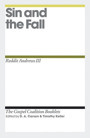 9781433528088-TGCB Sin and the Fall-Andrews, Reddett (Editors Carson, D. A.; Keller, Timothy)