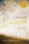 9781433528279-Woman's Wisdom, A: How the Book of Proverbs Speaks to Everything-Brownback, Lydia