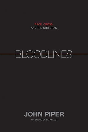 9781433528521-Bloodlines: Race, Cross, and the Christian-Piper, John