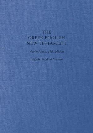 ESV Greek-English New Testament: Nestle-Aland 28th Edition and English Standard Version (Cloth over Board) by ESV (9781433530319) Reformers Bookshop