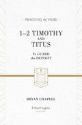 9781433530531-PTW 1-2 Timothy and Titus: To Guard the Deposit-Chapell, Bryan; Hughes, R. Kent (Series Editor Hughes, R. Kent)