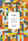 9781433532290-Logic: A God-Centered Approach to the Foundation of Western Thought-Poythress, Vern S.
