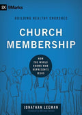 9781433532375-9Marks Church Membership: How the World Knows Who Represents Jesus-Leeman, Jonathan