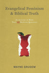 9781433532610-Evangelical Feminism and Biblical Truth: An Analysis of More Than 100 Disputed Questions-Grudem, Wayne