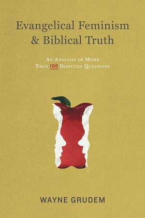 9781433532610-Evangelical Feminism and Biblical Truth: An Analysis of More Than 100 Disputed Questions-Grudem, Wayne