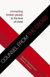 9781433534133-Counsel from the Cross: Connecting Broken People to the Love of Christ-Fitzpatrick, Elyse; Johnson, Dennis E.