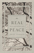 9781433535291-Real Peace: What We Long for and Where to Find It-Farmer, Andy