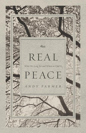 9781433535291-Real Peace: What We Long for and Where to Find It-Farmer, Andy
