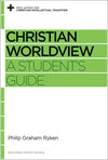 9781433535406-RCIT Christian Worldview: A Student's Guide-Ryken, Philip Graham (Editor Dockery, David S.)