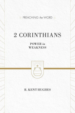 9781433535499-PTW 2 Corinthians: Power in Weakness-Hughes, Kent (Series Editor Hughes, R. Kent)
