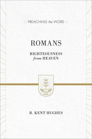 9781433536151-PTW Romans: Righteousness from Heaven-Hughes, R. Kent (Series Editor Hughes, R. Kent)