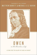 9781433537288-Owen on the Christian Life: Living for the Glory of God in Christ-Barrett, Matthew; Haykin, Michael A. G. (Editors Taylor, Justin; Nichols, Stephen J.)