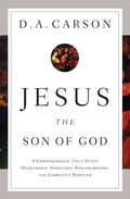 9781433537967-Jesus the Son of God: A Christological Title Often Overlooked, Sometimes Misunderstood, and Currently Disputed-Carson, D.A.