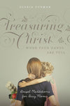 9781433538889-Treasuring Christ When Your Hands Are Full: Gospel Meditations for Busy Moms-Furman, Gloria