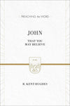 9781433539190-PTW John: That You May Believe-Hughes, R. Kent (Series Editor Hughes, R. Kent)