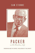 9781433539527-Packer on the Christian Life: Knowing God in Christ, Walking by the Spirit-Storms, Sam (Editors Taylor, Justin; Nichols, Stephen J.)