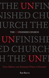 9781433540066-Unfinished Church, The: God's Broken and Redeemed Work-in-Progress-Bentz, Rob