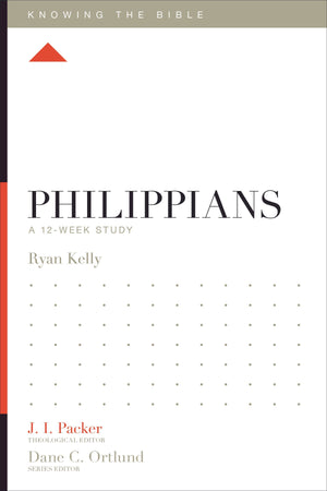 Philippians: A 12-Week Study by Ryan Kelly; J. I. Packer, Theological Editor; Dane C. Ortlund, Series Editor; Lane T. Dennis, Executive Editor (9781433540264) Reformers Bookshop