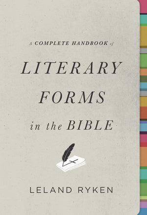 A Complete Handbook of Literary Forms in the Bible by Leland Ryken (9781433541148) Reformers Bookshop