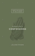 9781433542480-Christian Guides Classics: Augustine's Confessions-Ryken, Leland