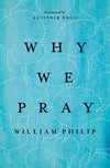 9781433542862-Why We Pray-Philip, William