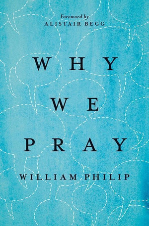 9781433542862-Why We Pray-Philip, William