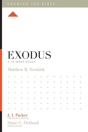 9781433543067-KTB Exodus: A 12-Week Study-Newkirk, Matthew R. (Editor J.I. Packer)