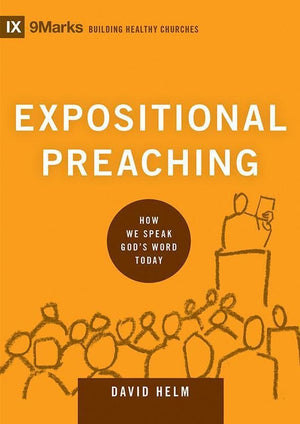 9781433543135-9Marks Expositional Preaching: How We Speak God's Word Today-Helm, David