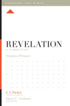 Revelation: A 12-Week Study by Stephen Witmer; J. I. Packer, Theological Editor; Dane C. Ortlund, Series Editor; Lane T. Dennis, Executive Editor (9781433543203) Reformers Bookshop