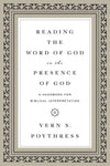 9781433543241-Reading the Word of God in the Presence of God: A Handbook for Biblical Interpretation-Poythress, Vern S.