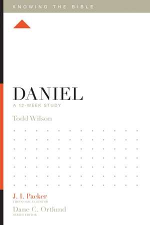 Daniel: A 12-Week Study by Todd Wilson; J. I. Packer, Theological Editor; Dane C. Ortlund, Series Editor; Lane T. Dennis, Executive Editor (9781433543425) Reformers Bookshop